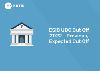 ESIC UDC Cut Off 2022 - Previous, Expected Cut Off