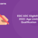 ESIC UDC Eligibility 2022 - Age Limit, Qualification