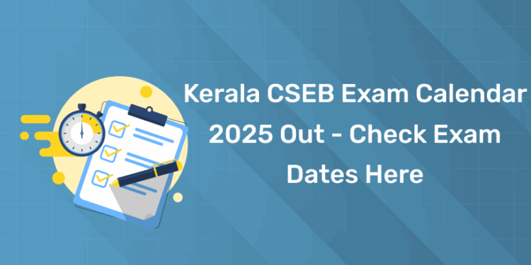 Kerala CSEB Exam Calendar 2025 Out - Check Exam Dates Here