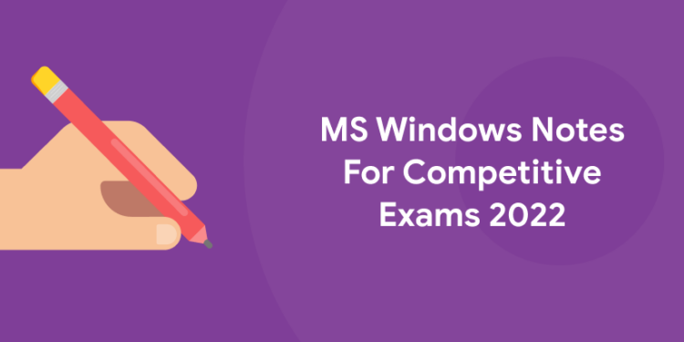 MS Windows Notes For Competitive Exams 2022