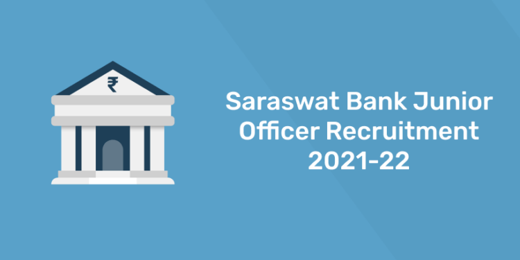 Saraswat Bank Junior Officer Recruitment 2021-22