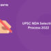 UPSC NDA Selection Process 2022