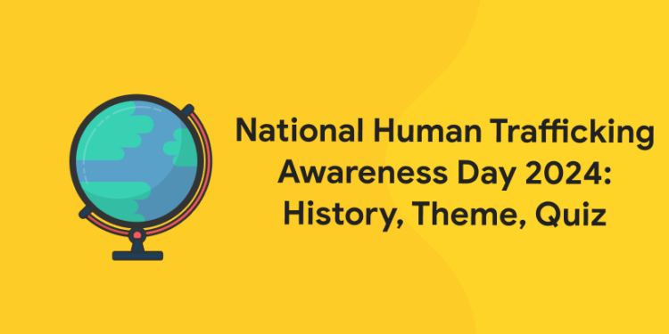 National Human Trafficking Awareness Day 2024: History, Theme, Quiz