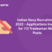 Indian Navy Recruitment 2022 - Applications Invited for 112 Tradesman Mate Posts
