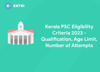 Kerala PSC Eligibility Criteria 2023 - Qualification, Age Limit, Number of Attempts