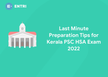 Last Minute Preparation Tips for Kerala PSC HSA Exam 2022