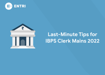 Last-Minute Tips for IBPS Clerk Mains 2022