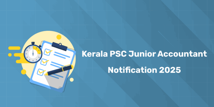Kerala PSC Junior Accountant Notification 2025