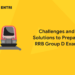 Challenges and Solutions to Prepare RRB Group D Exam 2022