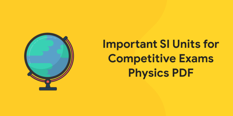 Important SI Units for Competitive Exams Physics PDF