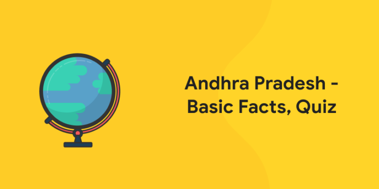 Andhra Pradesh - Basic Facts, Quiz