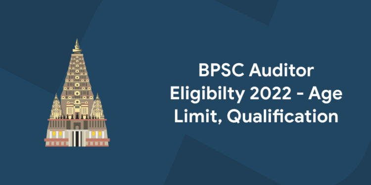 BPSC Auditor Eligibility 2022 - Age Limit, Qualification