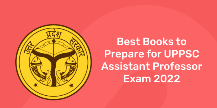 Best Books to Prepare for UPPSC Assistant Professor Exam 2022