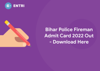 Bihar Police Fireman Admit Card 2022 Out - Download Here