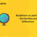 Buddhism vs Jainism - Similarities and Difference