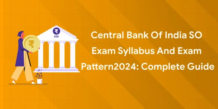 Central Bank of India SO Exam Syllabus