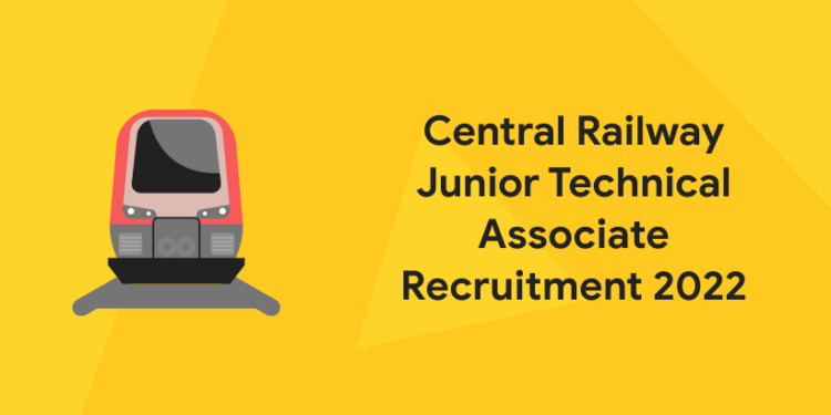 Central Railway Junior Technical Associate Recruitment 2022