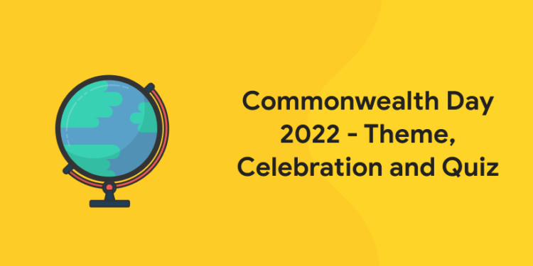 Commonwealth Day 2022 - Theme, Celebration and Quiz