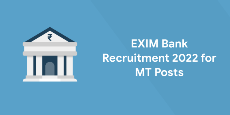 EXIM Bank Recruitment 2022 for MT Posts
