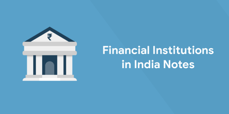 Financial Institutions in India Notes