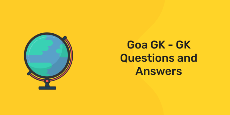 Goa GK - GK Questions and Answers