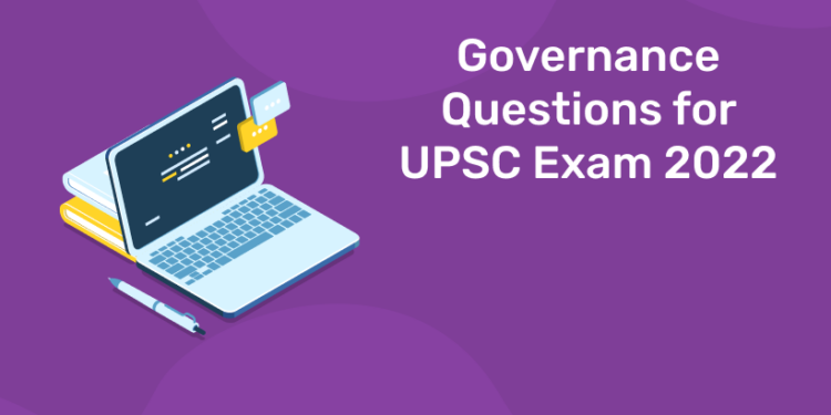 Governance Questions for UPSC Exam 2022