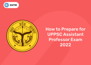 How to Prepare for UPPSC Assistant Professor Exam 2022