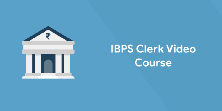 IBPS Clerk Video Course 2022
