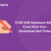 ICAR IARI Assistant Admit Card 2022 Out - Download Hall Ticket