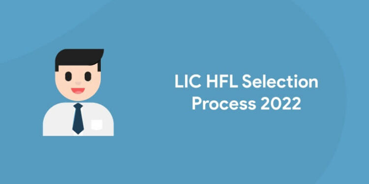 LIC HFL Selection Process 2022