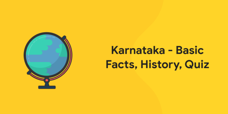 Karnataka - Basic Facts, History, Quiz