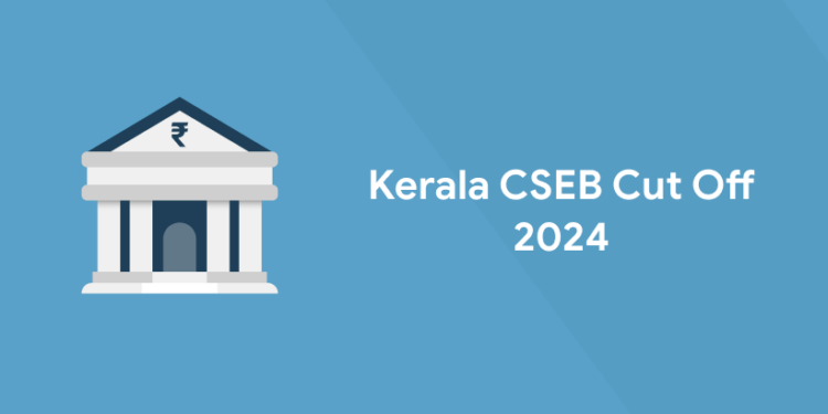Kerala CSEB Cut Off 2024
