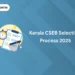 Kerala CSEB Selection Process 2025