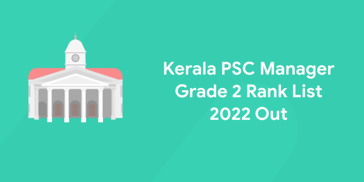 Kerala PSC Manager Grade 2 Rank List 2022 Out