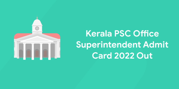 Kerala PSC Office Superintendent Admit Card 2022 Out