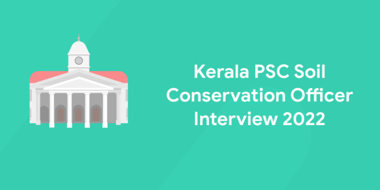 Kerala PSC Soil Conservation Officer 2022
