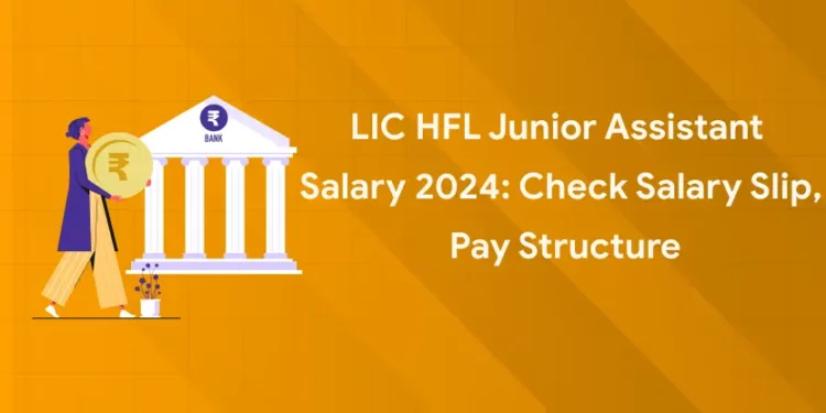 LIC HFL Junior Assistant Salary