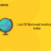 List of National Institutes in India