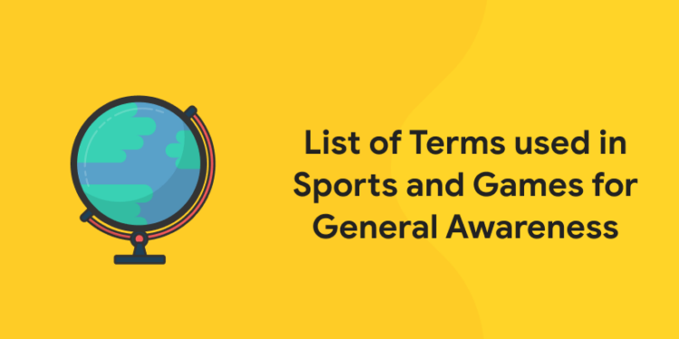 List of Terms used in Sports and Games for General Awareness