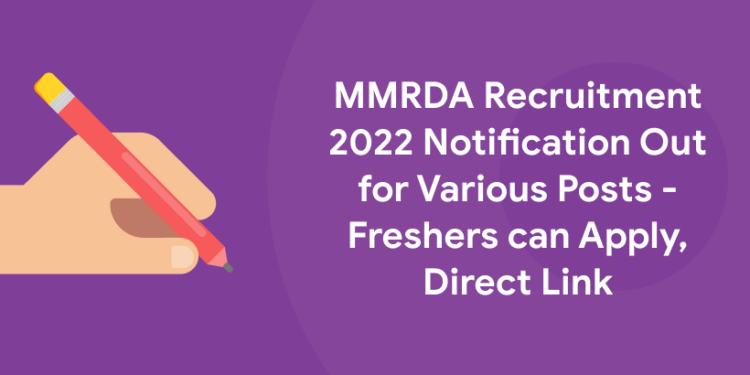 MMRDA Recruitment 2022 Notification Out for Various Posts - Freshers can Apply, Direct Link (1)
