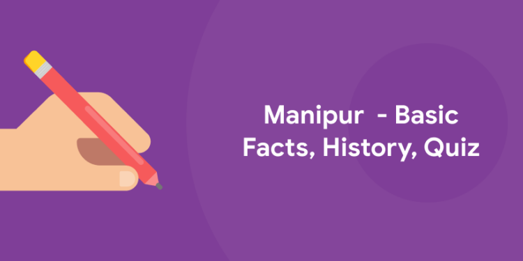 Manipur - Basic Facts, History, Quiz
