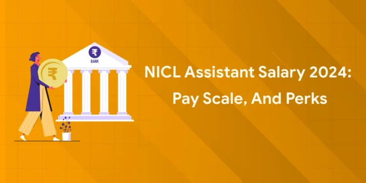 NICL Assistant Salary 2024