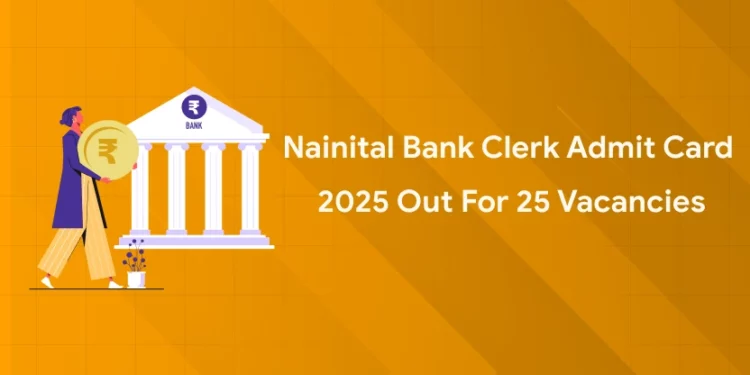 Nainital Bank Clerk Admit Card 2025