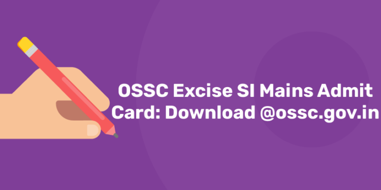 OSSC Excise SI Mains Admit Card Download @ossc.gov.in