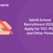 Sainik School Recruitment 2022 - Apply for TGT, PGT and Other Posts