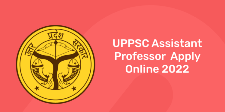 UPPSC Assistant Professor Apply Online 2022