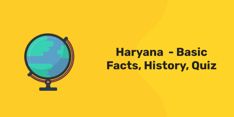 Haryana  – Basic Facts, History, Quiz