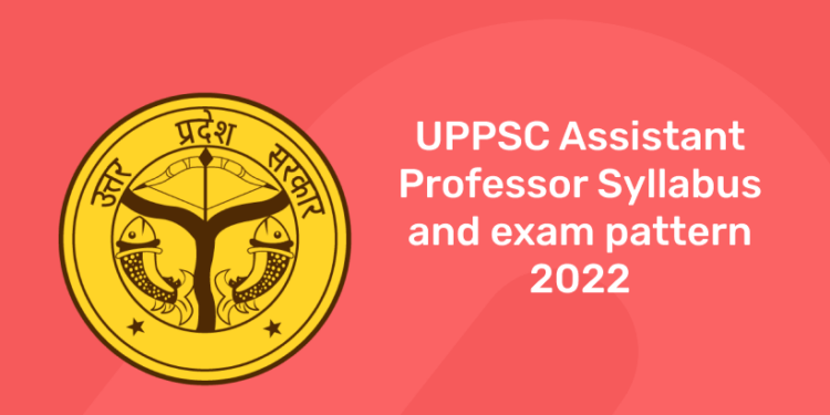 UPPSC Assistant Professor Syllabus and exam pattern