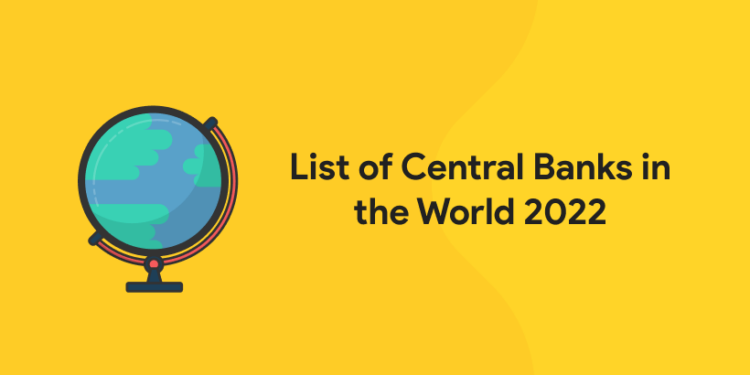 List of Central Banks in the World 2022