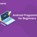 Android Programming for Beginners